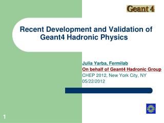 Recent Development and Validation of Geant4 Hadronic Physics