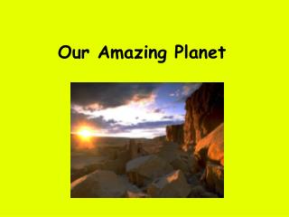 Our Amazing Planet