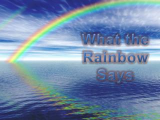 What the Rainbow Says