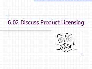 6.02 Discuss Product Licensing