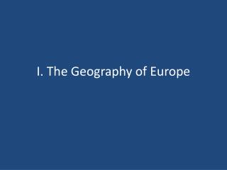 I. The Geography of Europe