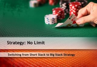 Switching from Short Stack to Big Stack Strategy
