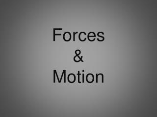Forces &amp; Motion