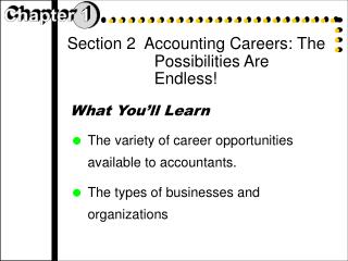 Section 2 Accounting Careers: The Possibilities Are Endless!