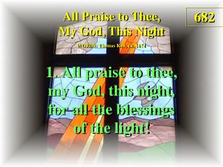 All Praise to Thee, My God, This Night (1)