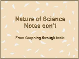 Nature of Science Notes con’t