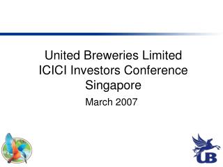 United Breweries Limited ICICI Investors Conference Singapore