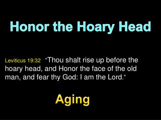 Honor the Hoary Head