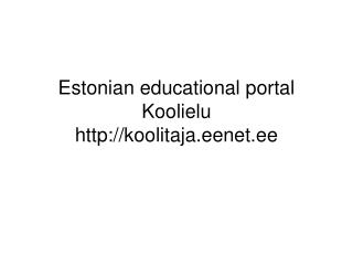 Estonian educational portal Koolielu koolitaja.eenet.ee