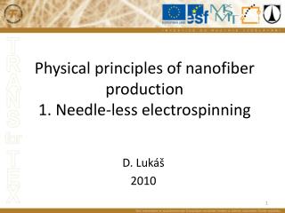 Physical principles of nanofiber production 1. Needle-less electrospinning