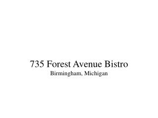 735 Forest Avenue Bistro Birmingham, Michigan