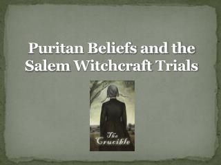 Puritan Beliefs and the Salem Witchcraft Trials