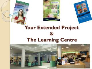 Your Extended Project &amp; The Learning Centre