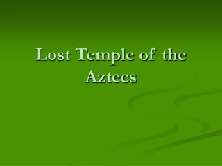 Lost Temple of the Aztecs