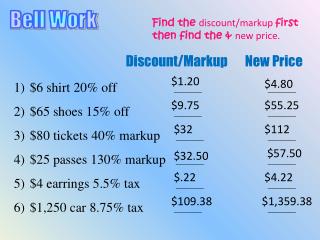 Find the discount/markup first then find the &amp; new price.