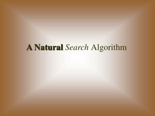 A Natural Search Algorithm