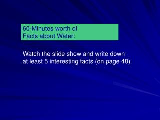 60-Minutes worth of Facts about Water: