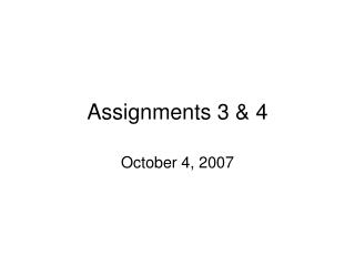 Assignments 3 &amp; 4