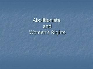 Abolitionists and Women’s Rights