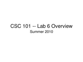 CSC 101 -- Lab 6 Overview