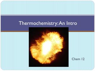 Thermochemistry: An Intro