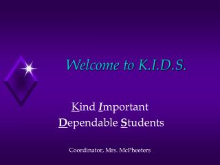 Welcome to K.I.D.S.