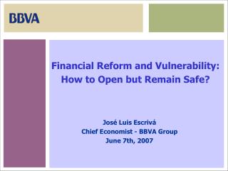 Financial Reform and Vulnerability: How to Open but Remain Safe?