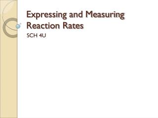 Expressing and Measuring Reaction Rates