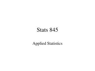 Stats 845