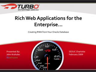 Rich Web Applications for the Enterprise... Creating RWA from Your Oracle Database