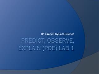 Predict, Observe, Explain (POE) Lab 1