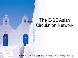 The E-SE Asian Circulation Network