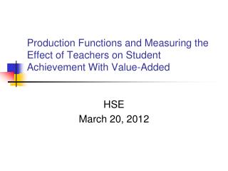 Production Functions and Measuring the Effect of Teachers on Student Achievement With Value-Added