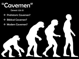 “Cavemen” Genesis 1:26-31