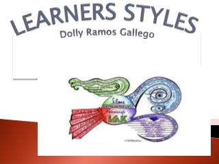LEARNERS STYLES Dolly Ramos Gallego