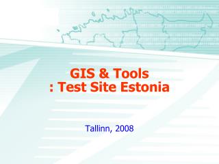 GIS &amp; Tools : Test Site Estonia