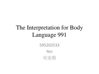 The Interpretation for Body Language 991