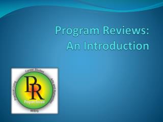 Program Reviews: An Introduction