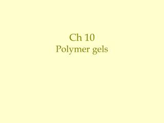 Ch 10 Polymer gels