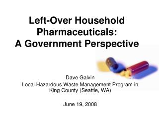 Left-Over Household Pharmaceuticals: A Government Perspective