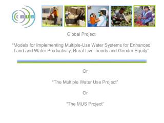 Or “The Multiple Water Use Project” Or “The MUS Project”