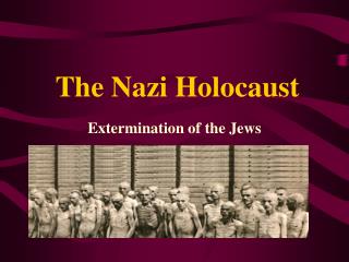 The Nazi Holocaust
