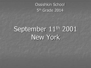 September 11 th 2001 New York