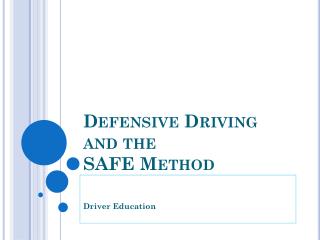 Defensive Driving and the SAFE Method