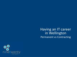 Having an IT career in Wellington Permanent vs Contracting