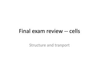 Final exam review -- cells