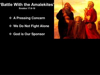 “Battle With the Amalekites” Exodus 17:8-16