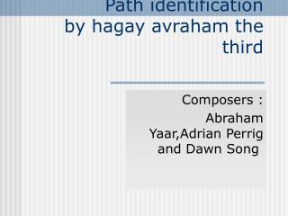 Path identification by hagay avraham the third