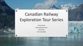 Canadian Railway Exploration Tour Series