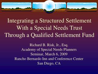 Integrating a Structured Settlement With a Special Needs Trust Through a Qualified Settlement Fund
